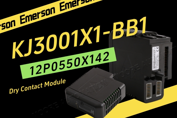 Modul Kontak Kering Emerson KJ3001X1-BB1 12P0550X142: Pilihan Andal untuk Kontrol Otomasi Industri
