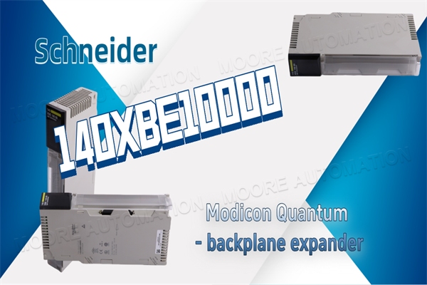 Schneider 140XBE10000 Modicon Quantum Backplane Extender: Membuka Skalabilitas Sistem Tingkat Berikutnya